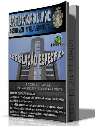 APOSTILA LEGISLAÇÃO ESPECÍFICA TJAM 2012 AUXILIAR JUDICIÁRIO